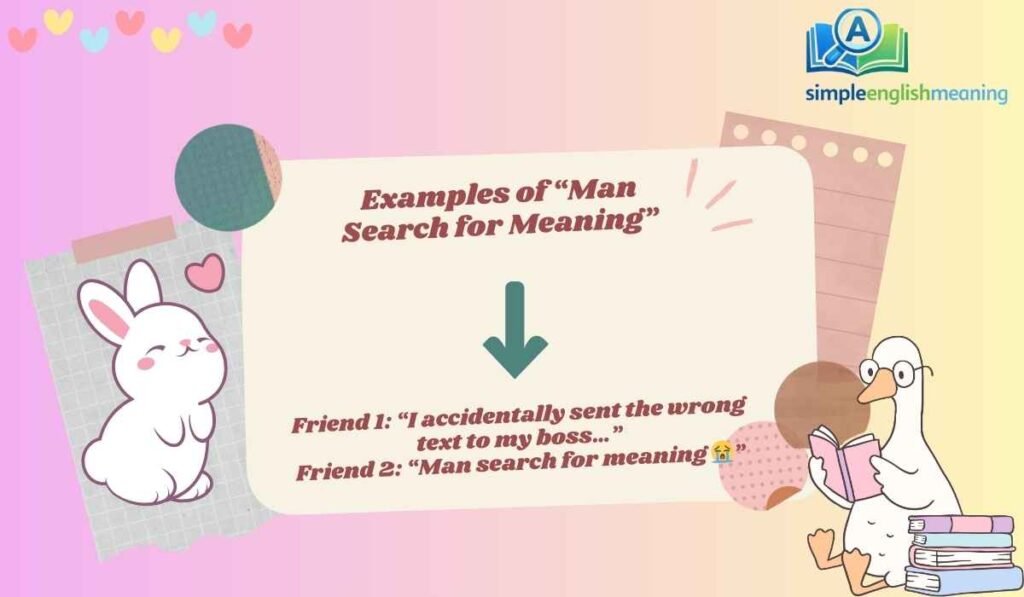 Examples of “Man Search for Meaning”
